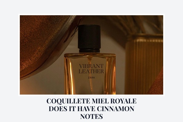 Coquillete Miel Royale does it have cinnamon notes