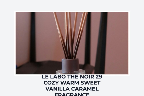 Le Labo The Noir 29 cozy warm sweet vanilla caramel fragrance