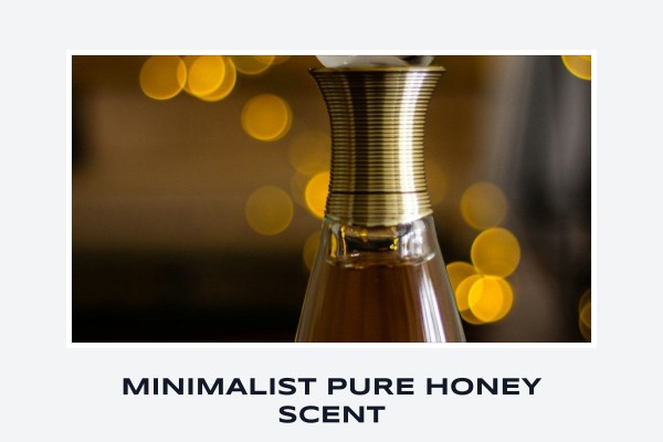 minimalist pure honey scent