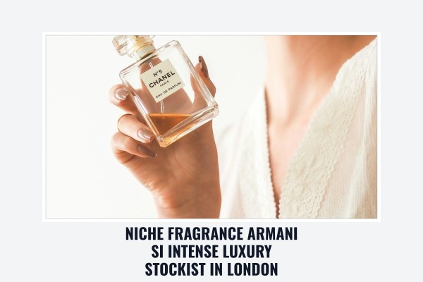 Niche Fragrance Armani Si Intense luxury stockist in London