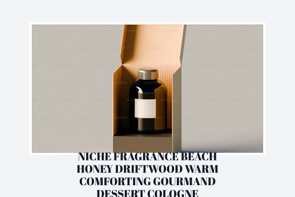 Niche Fragrance Beach Honey Driftwood warm comforting gourmand dessert cologne