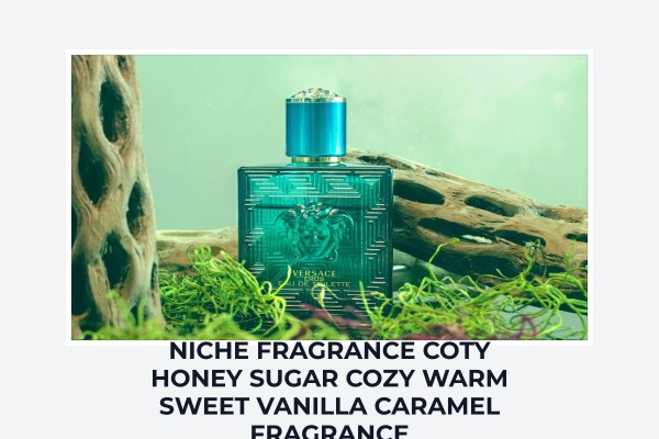 Niche Fragrance Coty Honey Sugar cozy warm sweet vanilla caramel fragrance