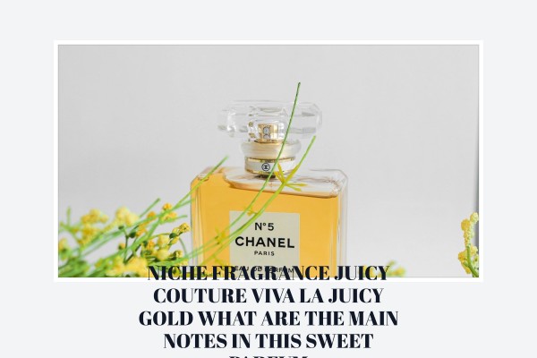 Niche Fragrance Juicy Couture Viva La Juicy Gold what are the main notes in this sweet parfum