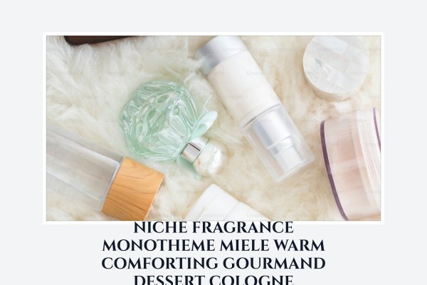 Niche Fragrance Monotheme Miele warm comforting gourmand dessert cologne