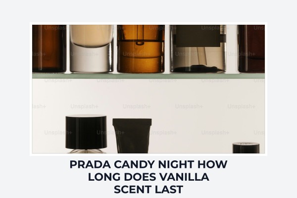 Prada Candy Night how long does vanilla scent last