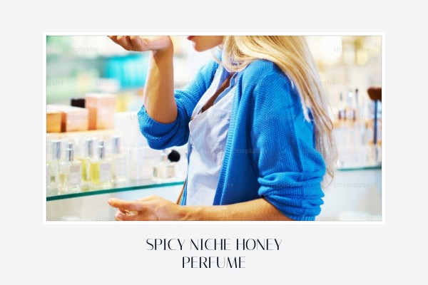 spicy niche honey perfume